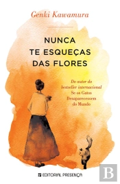Nunca Te Esqueças Das Flores