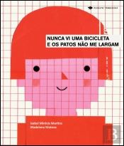 Nunca Vi uma Bicicleta e os Patos não Me Largam