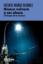 Nunca Volvera A Ser Ahora (Trilogia De La Lluvia)