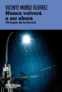 Bertrand.pt - Nunca Volvera A Ser Ahora (Trilogia De La Lluvia)