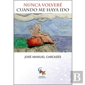 Nunca Volvere Cuando Me Haya Ido  