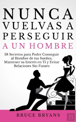 Bertrand.pt - Nunca Vuelvas A Perseguir A Un Hombre