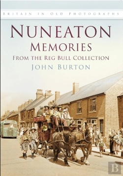 Bertrand.pt - Nuneaton Memories, From The Reg Bull Collection