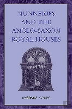 Bertrand.pt - Nunneries And The Anglo-Saxon Royal Houses