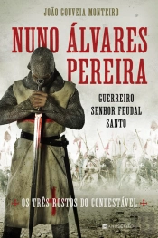 Nuno Álvares Pereira - Guerreiro, Senhor Feudal, Santo