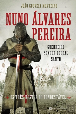 Bertrand.pt - Nuno Álvares Pereira - Guerreiro, Senhor Feudal, Santo