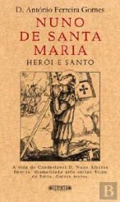 Nuno de Santa Maria - Herói e Santo