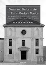Nuns And Reform Art In Early Modern Venice