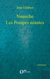 Nunuche ; Les Pompes Néantes