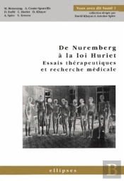Nuremberg À La Loi Huriet (De) - Essais Thérapeutiques Et Recherche Médicale