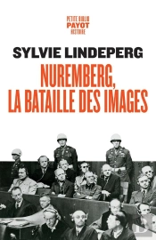 Nuremberg, La Bataille Des Images : Des Coulisses À La Scène D'Un Procès-Spectacle