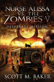 Nurse Alissa Vs. The Zombies V: Desperat