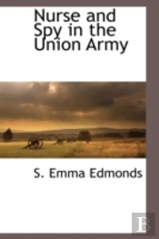 Nurse And Spy In The Union Army
