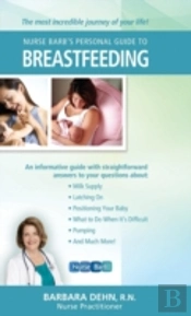 Nurse Barb'S Personal Guide To Breastfeeding