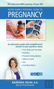 Nurse Barb'S Personal Guide To Pregnancy