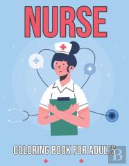 Nurse Coloring Book For Adults