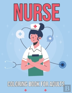 Bertrand.pt - Nurse Coloring Book For Adults
