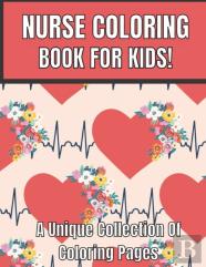 Nurse Coloring Book For Kids!A Unique Collection Of Coloring Pages