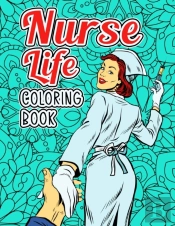 Nurse Life Coloring Book