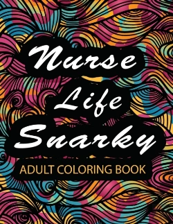 Bertrand.pt - Nurse Life Snarky Coloring Books For Adults