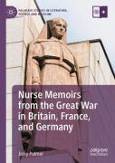 Nurse Memoirs From The Great War In Britain, France, And Germany