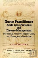 Nurse Practitioner Acute Care Protocols And Disease Management - Fifth Edition