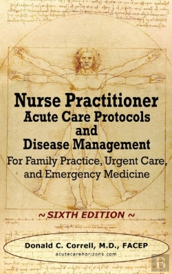 Bertrand.pt - Nurse Practitioner Acute Care Protocols And Disease Management - Sixth Edition: For Family Practice, Urgent Care, And Emergency Medicine