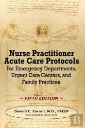 Nurse Practitioner Acute Care Protocols - Fifth Edition
