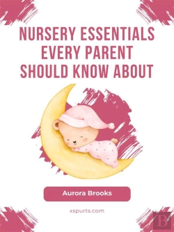 Bertrand.pt - Nursery Essentials Every Parent Should Know About