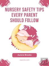 Nursery Safety Tips Every Parent Should Follow