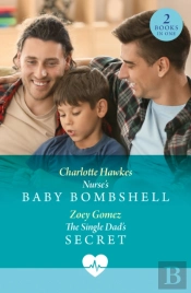 Nurse'S Baby Bombshell / The Single Dad'S Secret