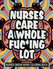 Nurses Care A Whole Fuc*Ing Lot