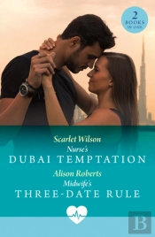 Nurse'S Dubai Temptation / Midwife'S Three-Date Rule