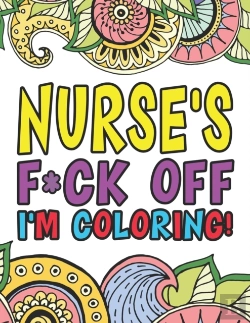 Bertrand.pt - Nurse'S Fuck Off I'M Coloring: A Colorin