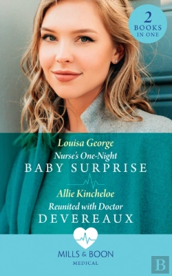 Bertrand.pt - Nurse'S One-Night Baby Surprise / Reunited With Doctor Devereaux