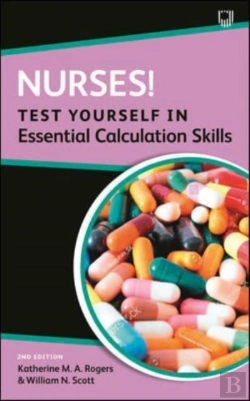 Bertrand.pt - Nurses! Test Yourself In Essential Calculation Skills