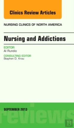 Bertrand.pt - Nursing And Addictions, An Issue Of Nursing Clinics