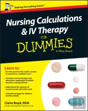 Nursing Calculations And Iv Therapy For Dummies, Uk Edition