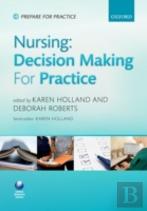 Nursing: Decision Making For Practice