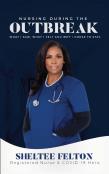 Nursing During The Outbreak...What I Saw, What I Felt, And Why I Chose To Stay.