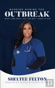 Nursing During The Outbreak...What I Saw, What I Felt, And Why I Chose To Stay.