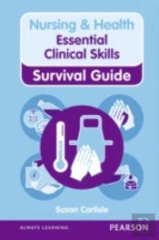 Nursing & Health Survival Guide: Essential Clinical Skills