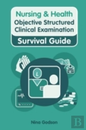 Nursing & Health Survival Guide: Objective Structured Clinical Examination (Osce)