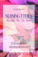 Nursing Ethics Through The Life Span