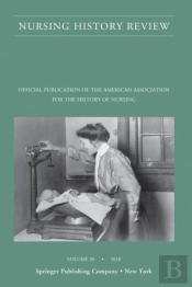 Nursing History Review, Volume 26