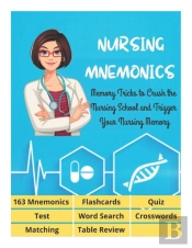 Nursing Mnemonics - 163 Mnemonics, Flashcards, Quiz, Test, Word Search, Crosswords, Matching, Table Review