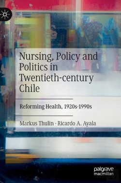 Bertrand.pt - Nursing, Policy And Politics In Twentieth-Century Chile