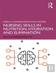 Nursing Skills In Nutrition, Hydration And Elimination