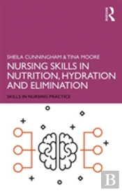 Nursing Skills In Nutrition, Hydration And Elimination