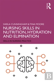 Nursing Skills In Nutrition, Hydration And Elimination